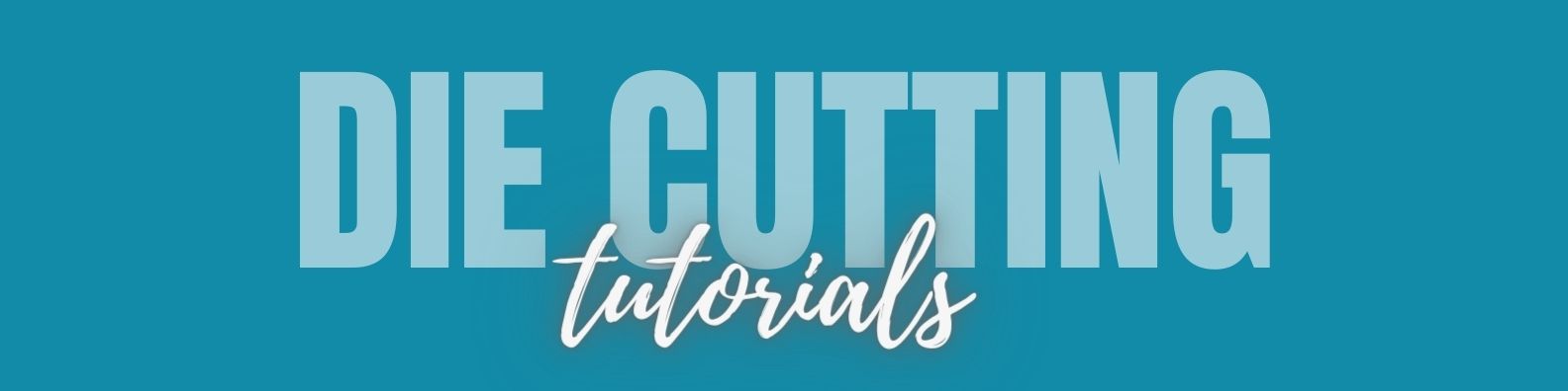 die cutting tutorials