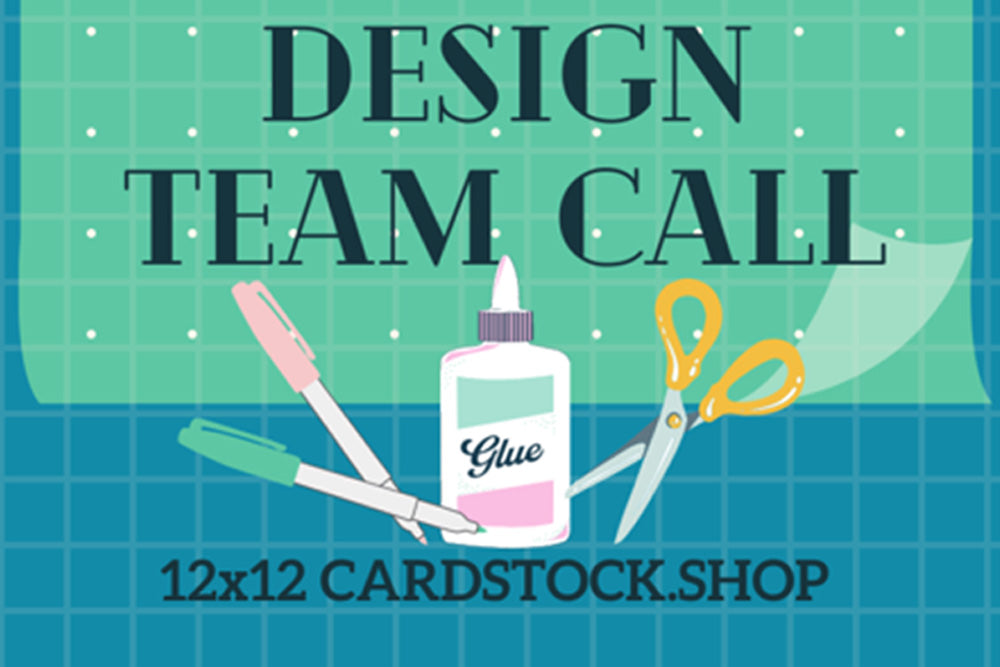 12x12 Cardstock Shop Fall 2023 Design Team Call
