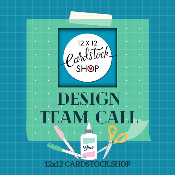12x12 Cardstock Shop Fall 2021 Design Team Call