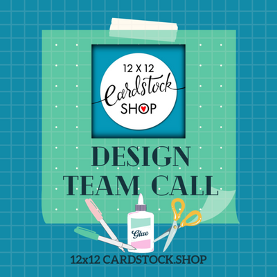 12x12 Cardstock Shop Fall 2021 Design Team Call