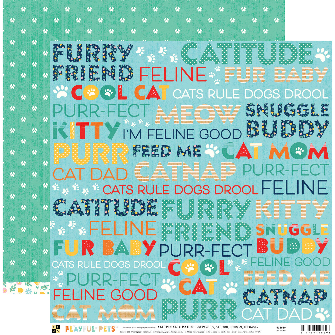 Multi-colored (Side A - cat phrases on a turquoise blue background, Side B - tiny white paw prints on a mint green background)